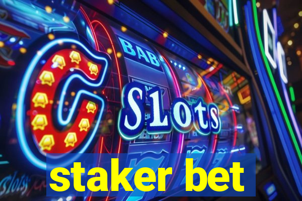 staker bet